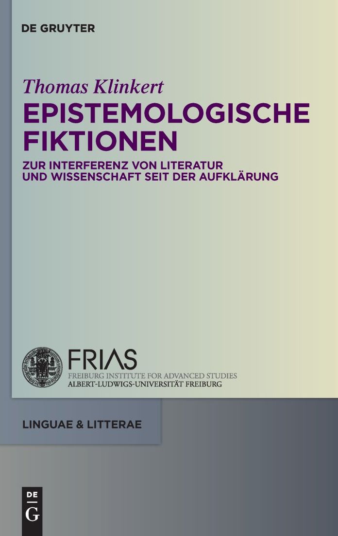 Epistemologische Fiktionen: Zur Interferenz von Literatur und Wissenschaft seit der Aufklarung