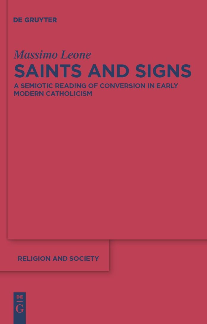 Saints and Signs: A Semiotic Reading of Conversion in Early Modern Catholicism