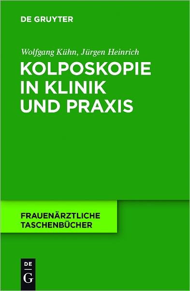 Kolposkopie in Klinik und Praxis