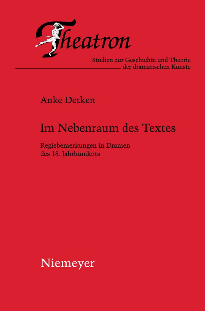 Im Nebenraum des Textes: Regiebemerkungen in Dramen des 18. Jahrhunderts
