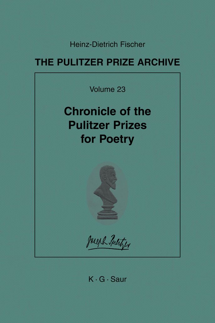 Chronicle of the Pulitzer Prizes for Poetry: Discussions, Decisions and Documents