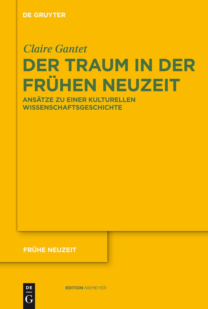 Der Traum in der Fruhen Neuzeit: Ansatze zu einer kulturellen Wissenschaftsgeschichte