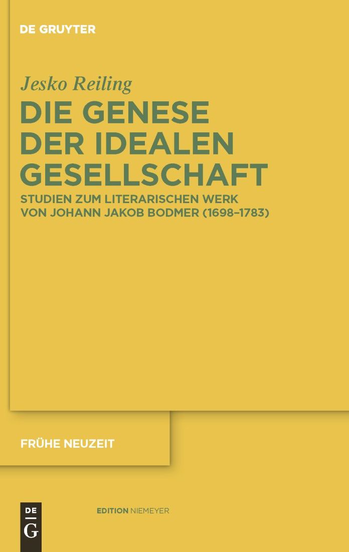 Die Genese der idealen Gesellschaft: Studien zum literarischen Werk von Johann Jakob Bodmer (1698-1783)