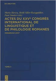 Actes du XXVe Congres International de Linguistique et de Philologie Romanes. Tome II