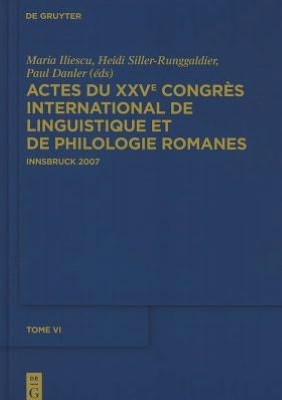 Actes du XXVe Congres International de Linguistique et de Philologie Romanes. Tome VI