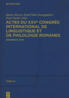 Actes du XXVe Congres International de Linguistique et de Philologie Romanes. Tome VII