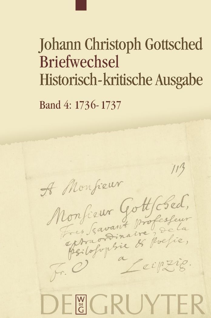 1736-1737: Unter Einschluss des Briefwechsels von Luise Adelgunde Victorie Gottsched
