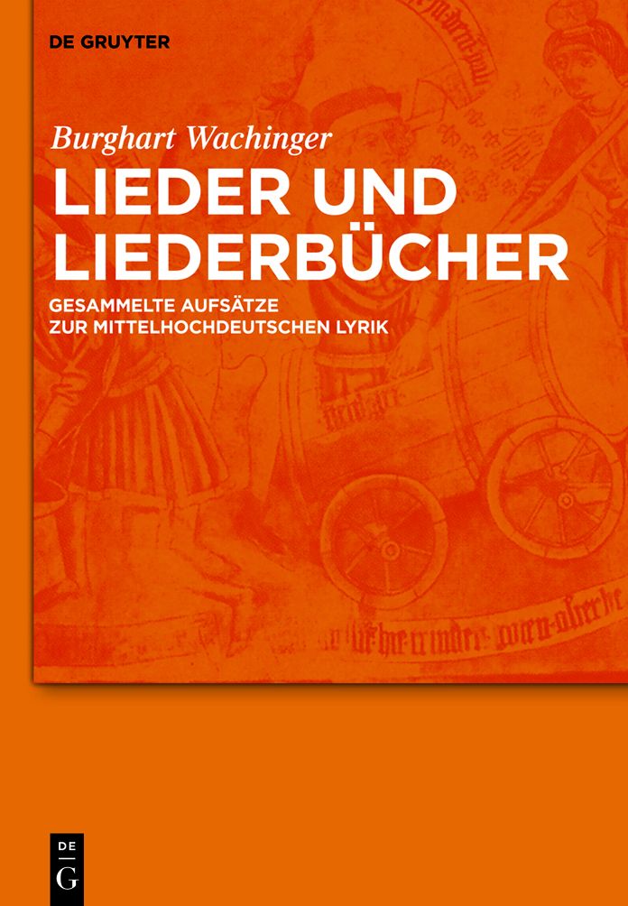 Lieder und Liederbucher: Gesammelte Aufsatze zur mittelhochdeutschen Lyrik
