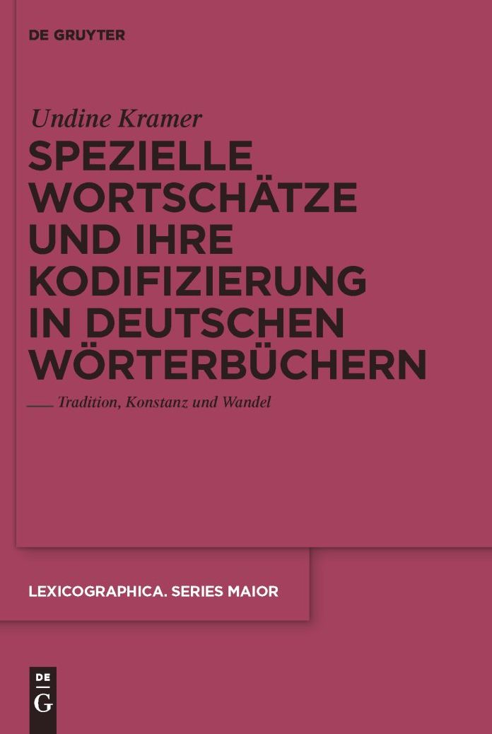 Spezielle Wortschatze und ihre Kodifizierung in deutschen Worterbuchern: Tradition, Konstanz und Wandel