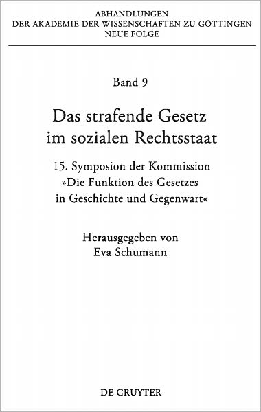 Das strafende Gesetz im sozialen Rechtsstaat: 15. Symposion der Kommission: "Die Funktion des Gesetzes in Geschichte und Gegenwart"