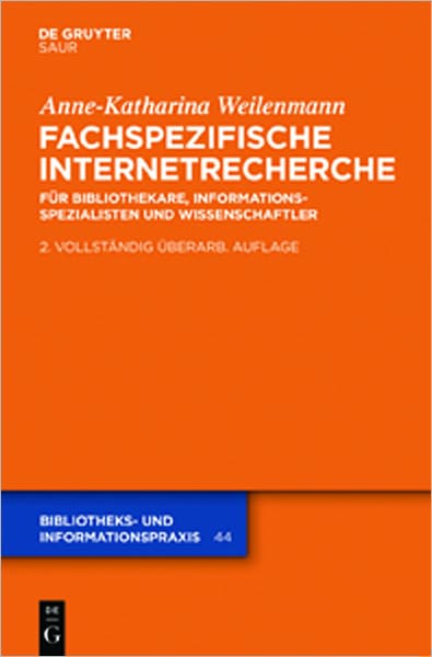 Fachspezifische Internetrecherche: Fur Bibliothekare, Informationsspezialisten und Wissenschaftler