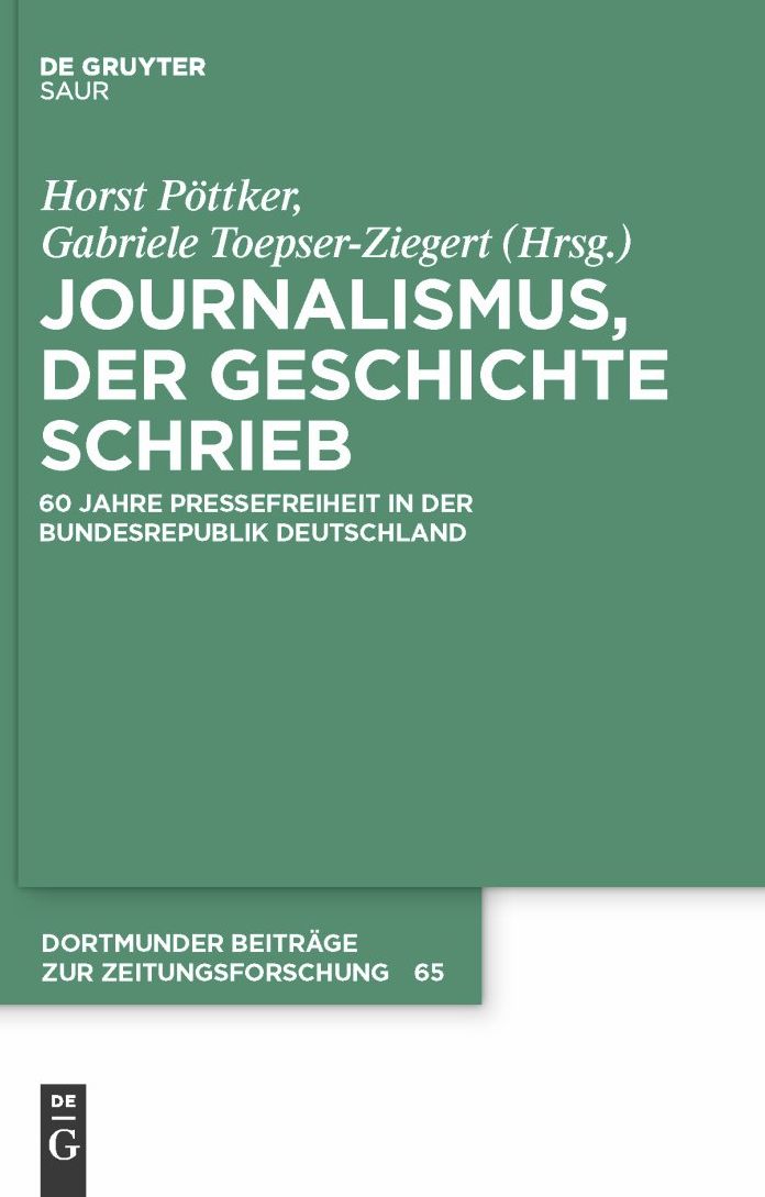 Journalismus, der Geschichte schrieb: 60 Jahre Pressefreiheit in der Bundesrepublik Deutschland