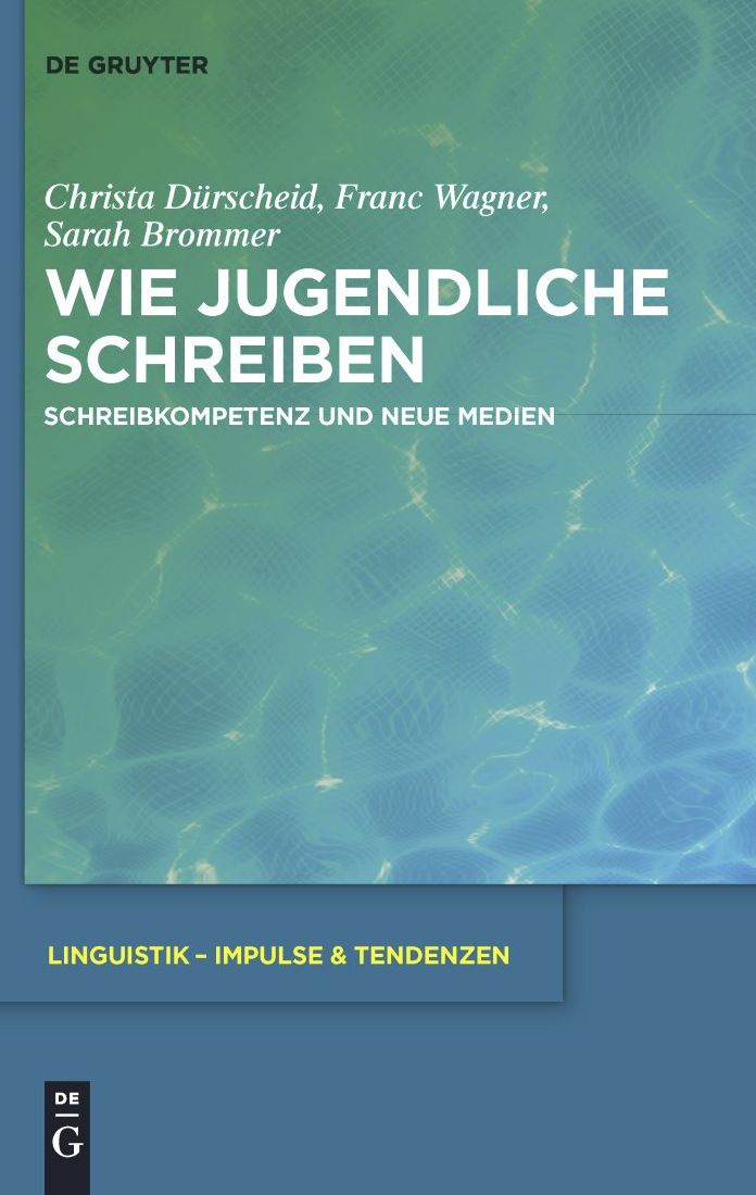 Wie Jugendliche schreiben: Schreibkompetenz und neue Medien