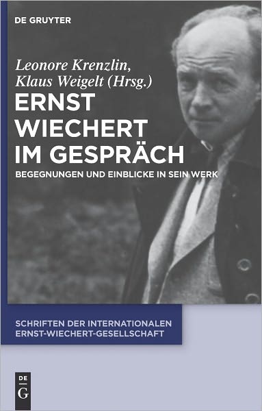 Ernst Wiechert im Gesprach: Begegnungen und Einblicke in sein Werk