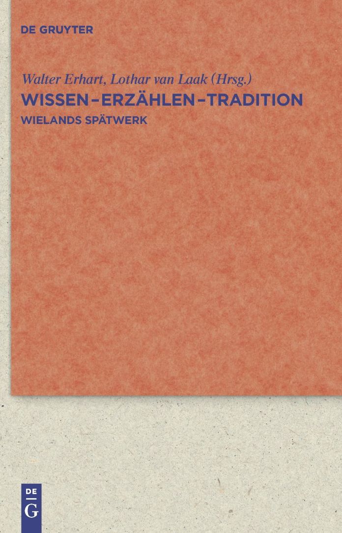 Wissen - Erzahlen - Tradition: Wielands Spatwerk