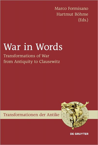War in Words: Transformations of War from Antiquity to Clausewitz