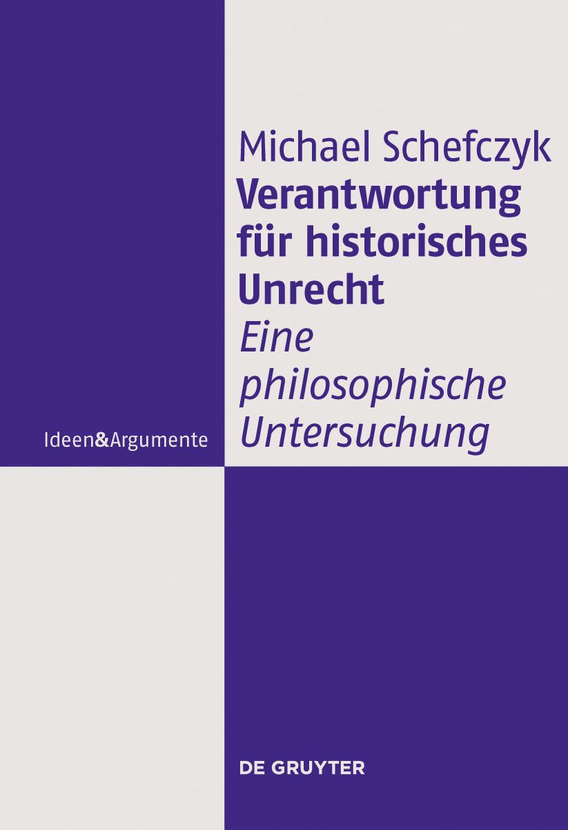 Verantwortung fur historisches Unrecht: Eine philosophische Untersuchung