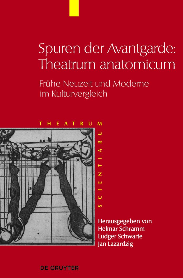 Spuren der Avantgarde: Theatrum anatomicum: Fruhe Neuzeit und Moderne im Kulturvergleich