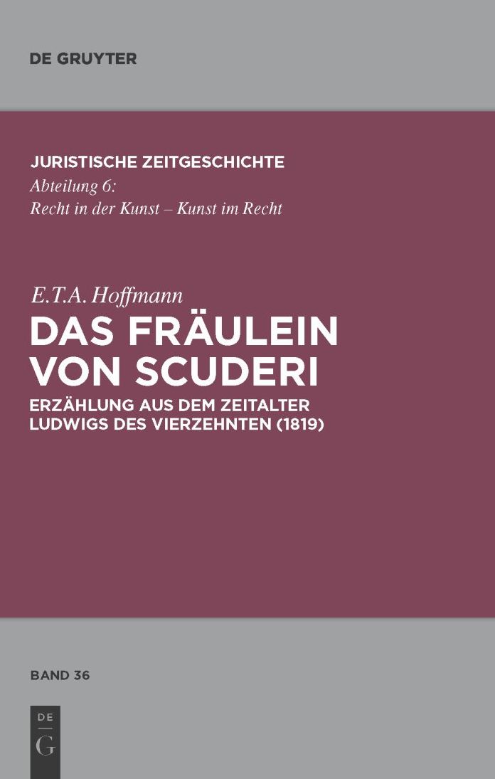 Das Fraulein von Scuderi: Erzahlung aus dem Zeitalter Ludwigs des Vierzehnten (1819). Mit Kommentaren von Heinz Muller-Dietz und Marion Bonnighausen