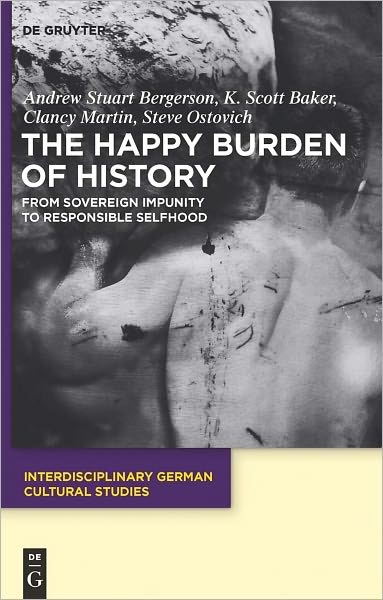The Happy Burden of History: From Sovereign Impunity to Responsible Selfhood
