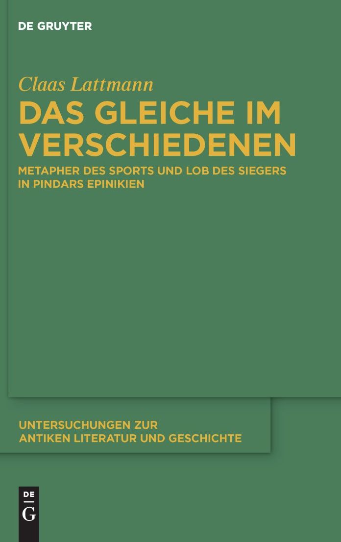 Das Gleiche im Verschiedenen: Metapher des Sports und Lob des Siegers in Pindars Epinikien