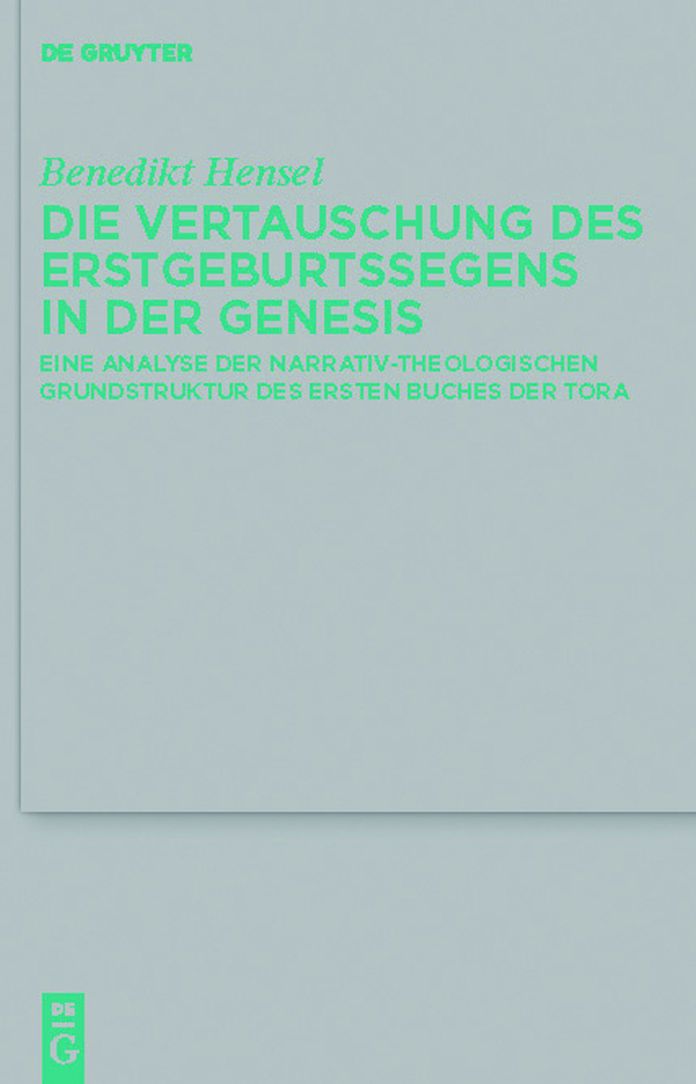 Die Vertauschung des Erstgeburtssegens in der Genesis: Eine Analyse der narrativ-theologischen Grundstruktur des ersten Buches der Tora