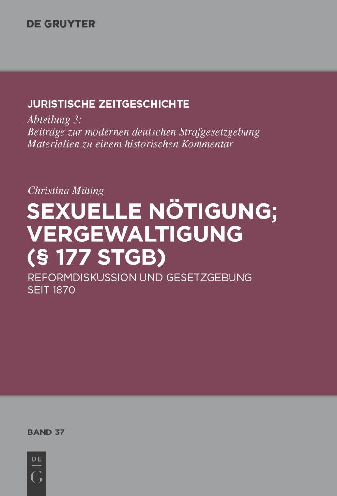 Sexuelle Notigung; Vergewaltigung ( 177 StGB): Reformdiskussion und Gesetzgebung seit 1870
