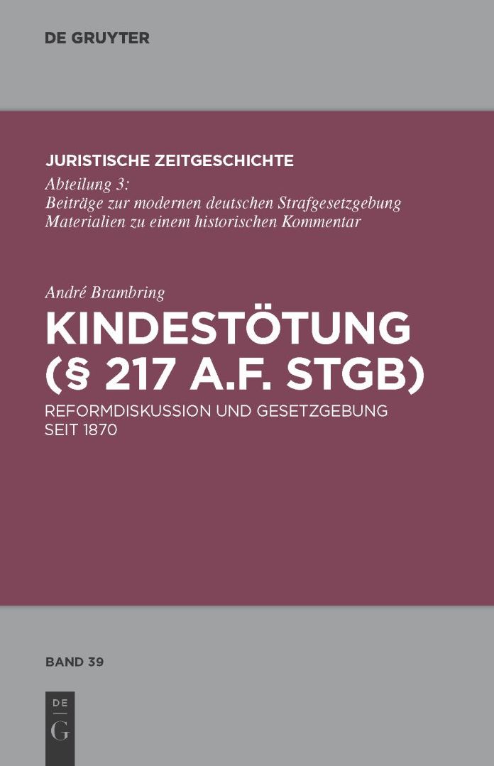 Kindestotung ( 217 a.F. StGB): Reformdiskussion und Gesetzgebung seit 1870