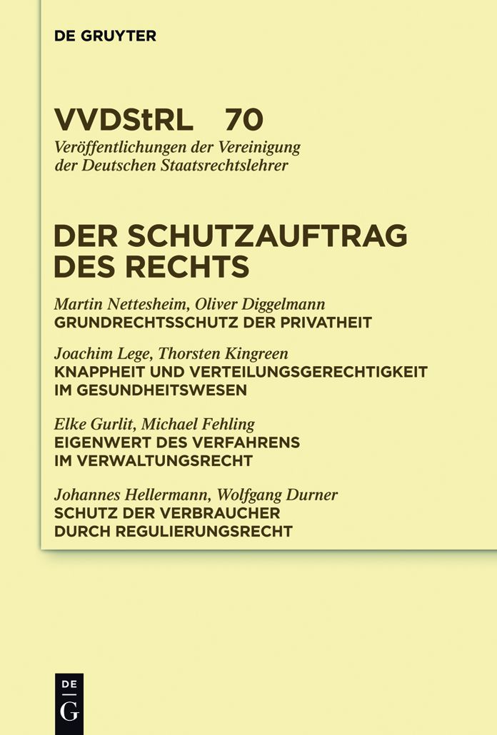 Der Schutzauftrag des Rechts: Referate und Diskussionen auf der Tagung der Vereinigung der Deutschen Staatsrechtslehrer in Berlin vom 29. September bis 2. Oktober 2010