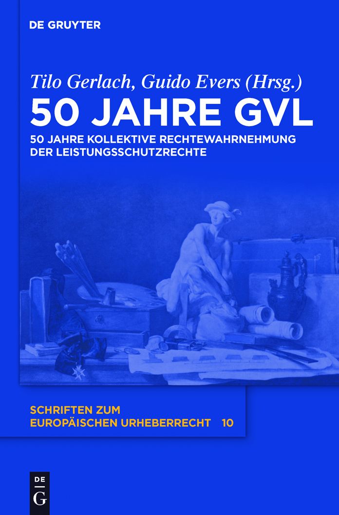 50 Jahre GVL: 50 Jahre kollektive Rechtewahrnehmung der Leistungsschutzrechte