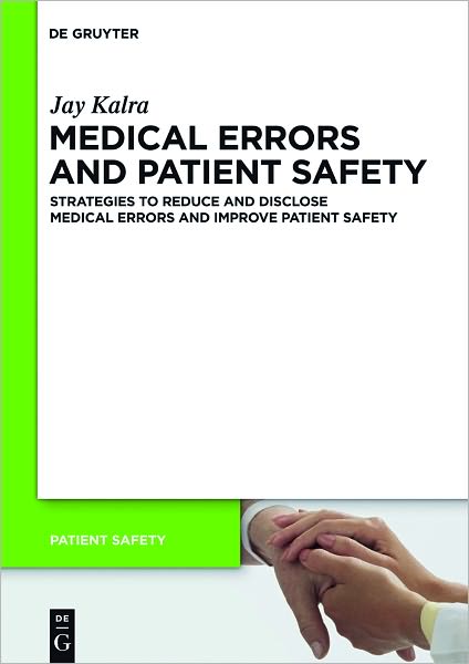 Medical Errors and Patient Safety: Strategies to reduce and disclose medical errors and improve patient safety