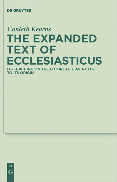 The Expanded Text of Ecclesiasticus: Its Teaching on the Future Life as a Clue to its Origin