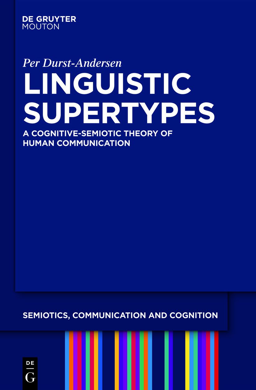 Linguistic Supertypes: A Cognitive-Semiotic Theory of Human Communication