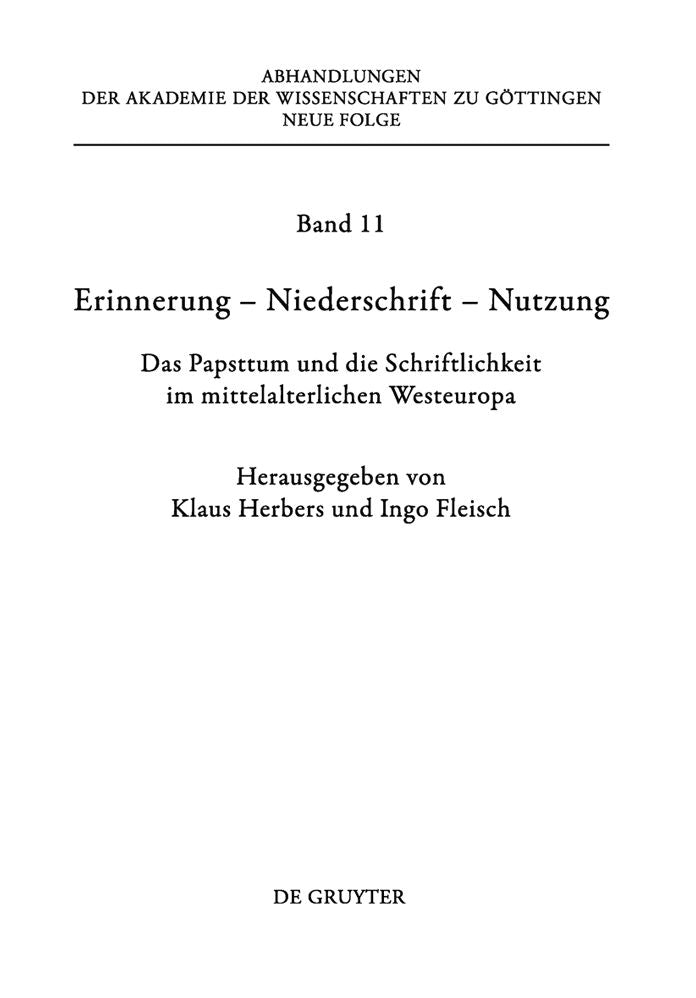 Erinnerung ? Niederschrift ? Nutzung: Das Papsttum und die Schriftlichkeit im mittelalterlichen Westeuropa