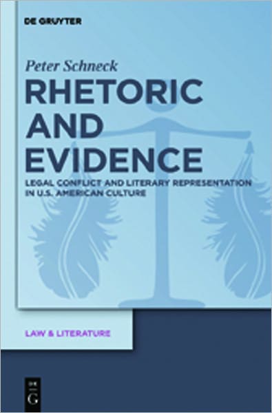 Rhetoric and Evidence: Legal Conflict and Literary Representation in U.S. American Culture