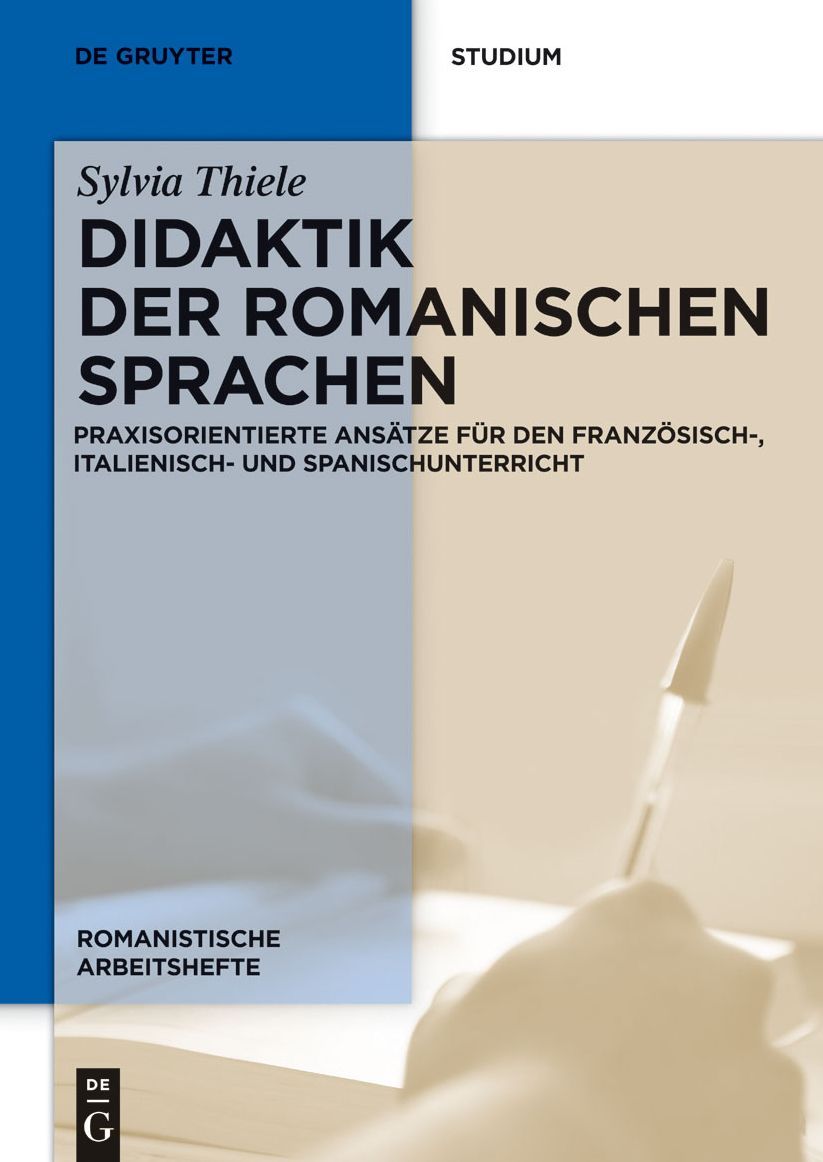 Didaktik der romanischen Sprachen: Praxisorientierte Ansatze fur den Franzosisch-, Italienisch- und Spanischunterricht