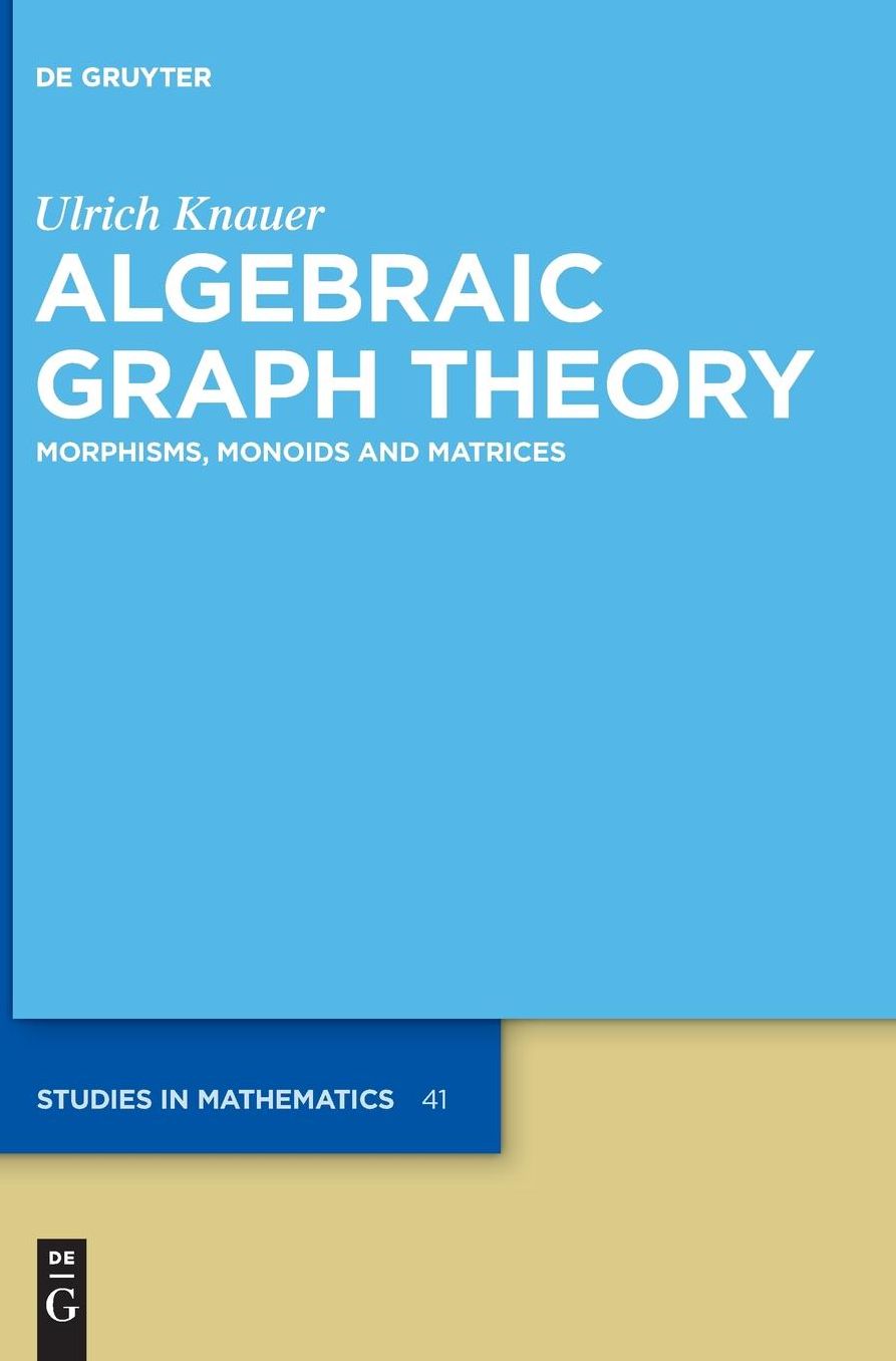 Algebraic Graph Theory: Morphisms, Monoids and Matrices