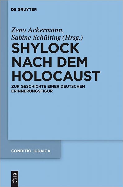 Shylock nach dem Holocaust: Zur Geschichte einer deutschen Erinnerungsfigur