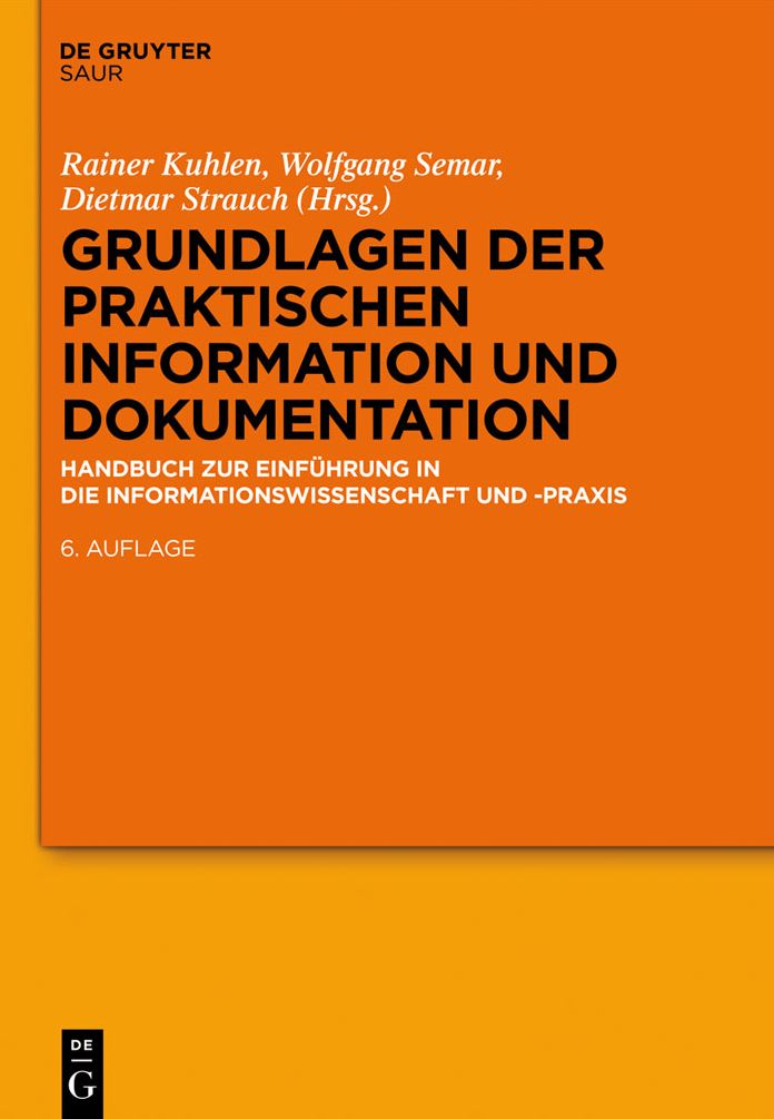 Grundlagen der praktischen Information und Dokumentation: Handbuch zur Einfuhrung in die Informationswissenschaft und -praxis