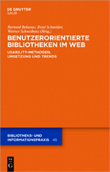 Benutzerorientierte Bibliotheken im Web: Usability-Methoden, Umsetzung und Trends