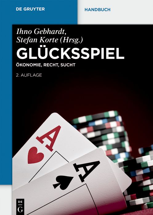 Glucksspiel: Okonomie, Recht, Sucht
