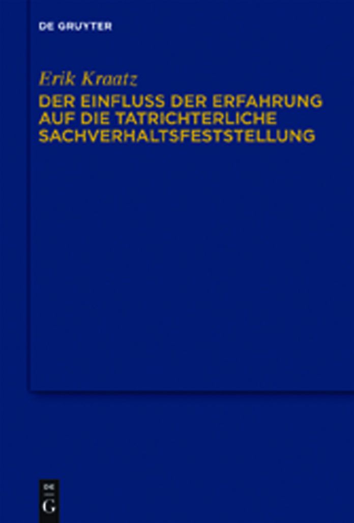 Der Einfluss der Erfahrung auf die tatrichterliche Sachverhaltsfeststellung: Zum "strafprozessualen" Anscheinsbeweis