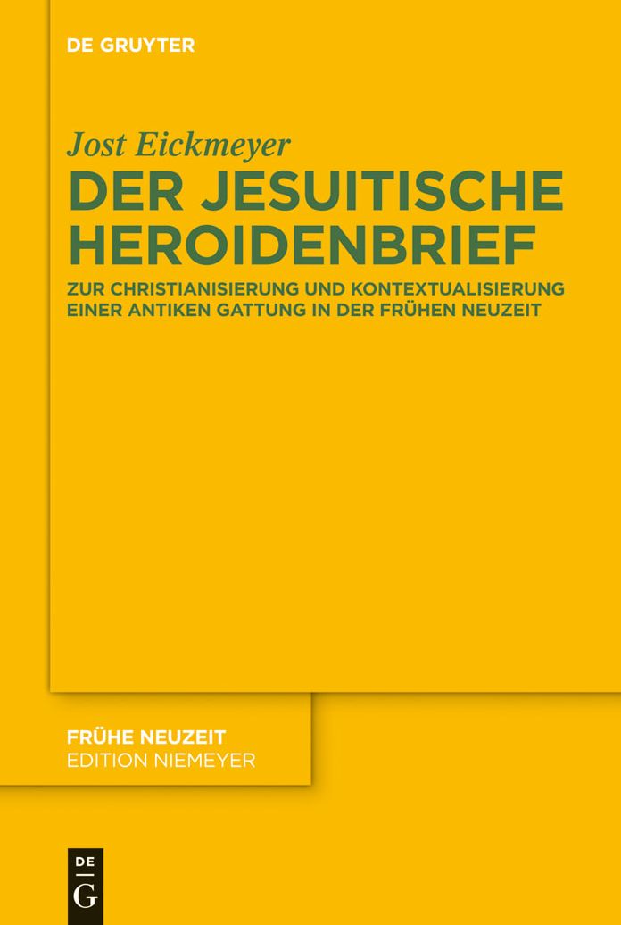 Der jesuitische Heroidenbrief: Zur Christianisierung und Kontextualisierung einer antiken Gattung in der Fruhen Neuzeit
