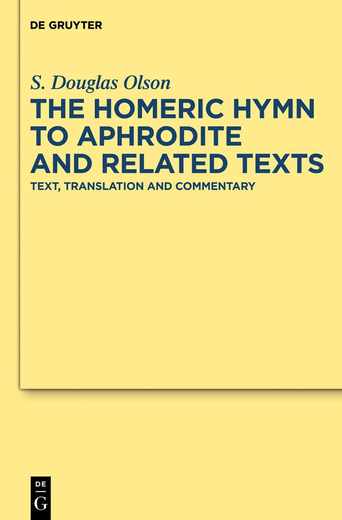 The "Homeric Hymn to Aphrodite" and Related Texts: Text, Translation and Commentary
