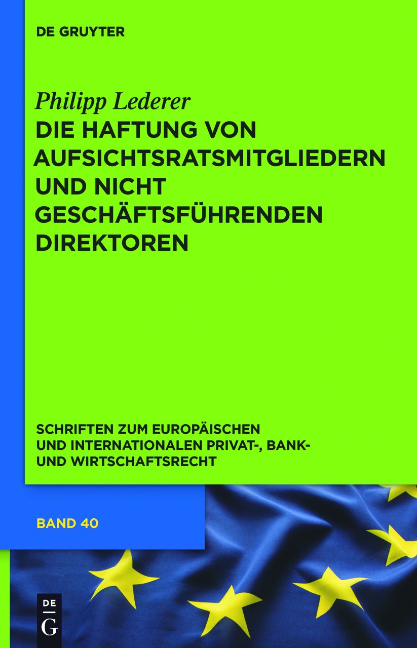 Die Haftung von Aufsichtsratsmitgliedern und nicht geschaftsfuhrenden Direktoren: Eine rechtsvergleichende Untersuchung des deutschen, englischen und US-amerikanischen Rechts