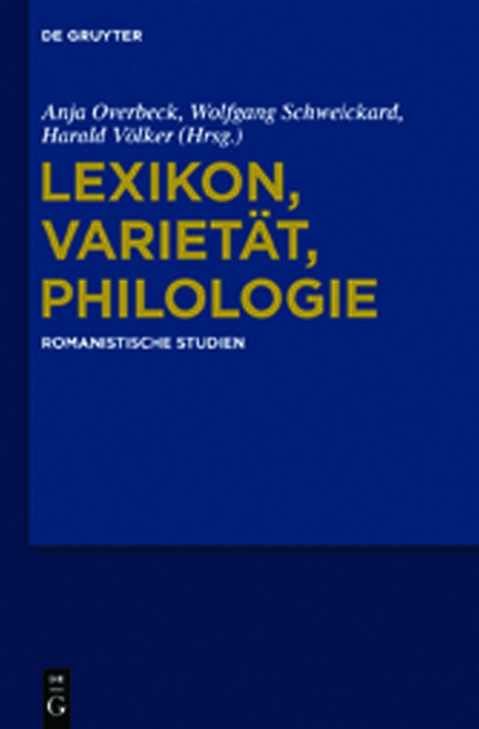 Lexikon, Varietat, Philologie: Romanistische Studien. Gunter Holtus zum 65. Geburtstag