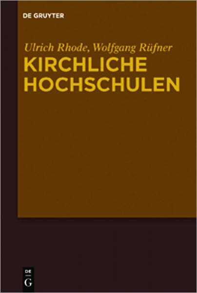 Kirchliche Hochschulen: Referate des Symposiums zu Ehren von Manfred Baldus am 19. Marz 2010