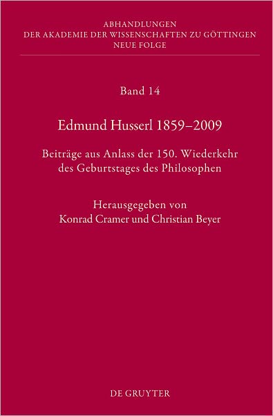 Edmund Husserl 1859-2009: Beitrage aus Anlass der 150. Wiederkehr des Geburtstages des Philosophen