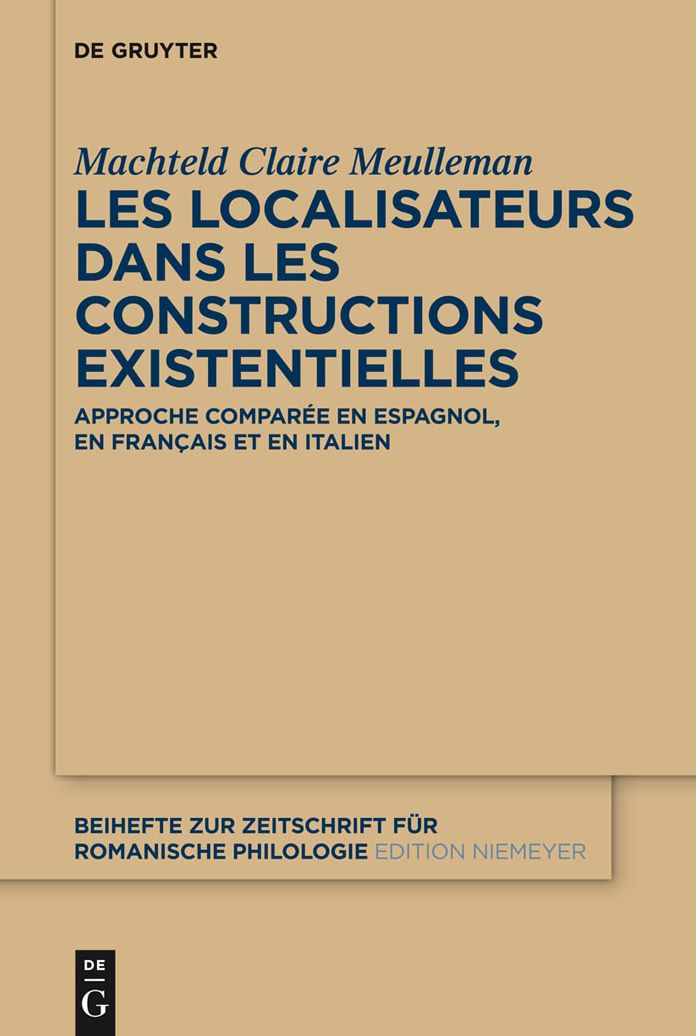 Les localisateurs dans les constructions existentielles: Approche comparee en espagnol, en francais et en italien