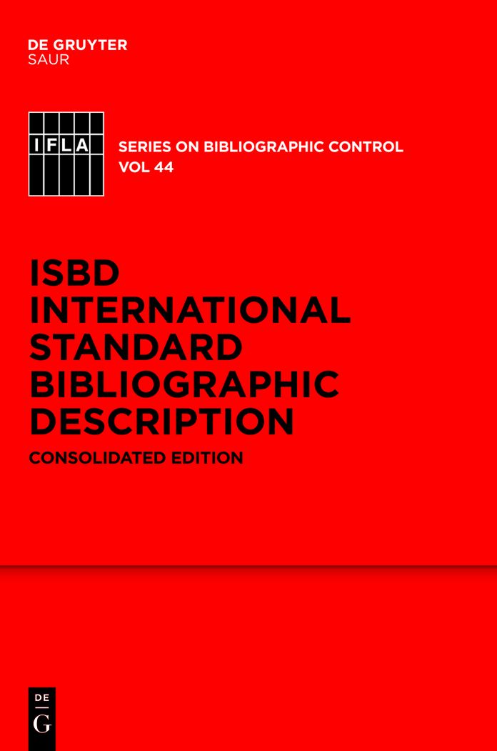 ISBD: International Standard Bibliographic Description: Consolidated Edition